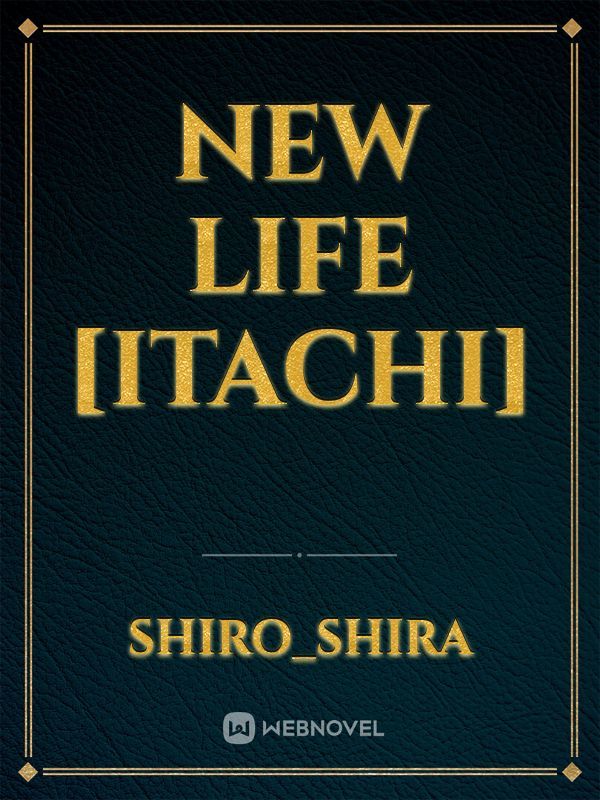 new life [itachi]