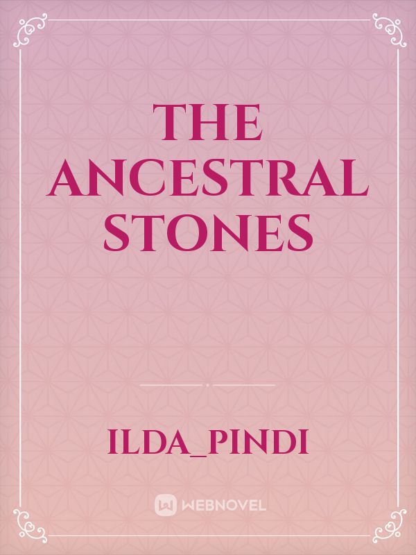 The Ancestral Stones