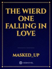 The wierd one falling in love Book
