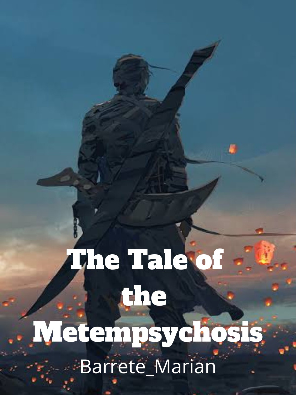 The Tale of the Metempsychosis