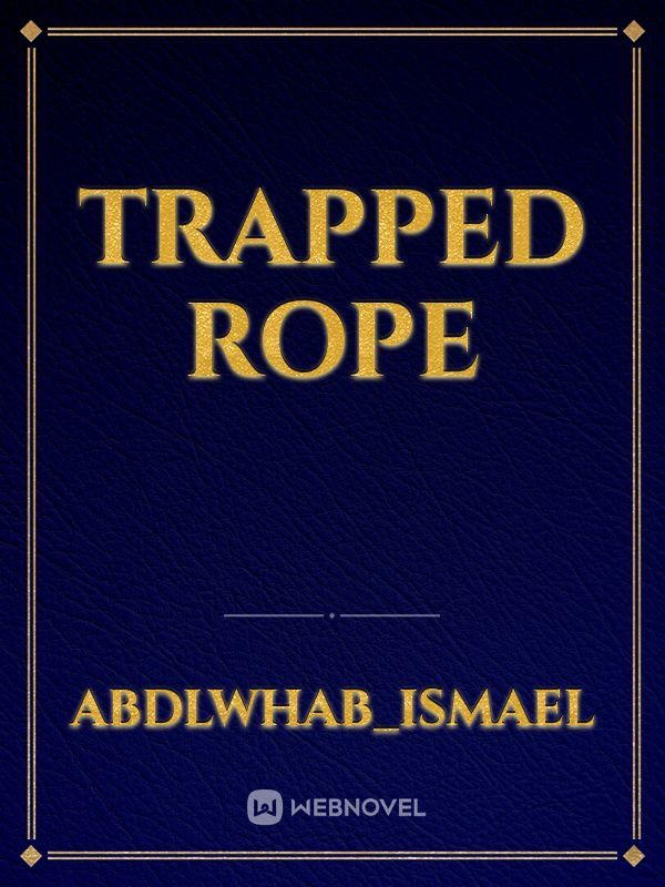 Trapped rope