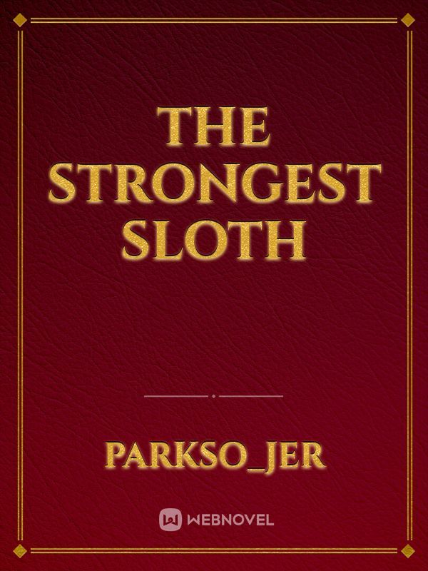 The Strongest Sloth