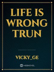 life is wrong trun Book