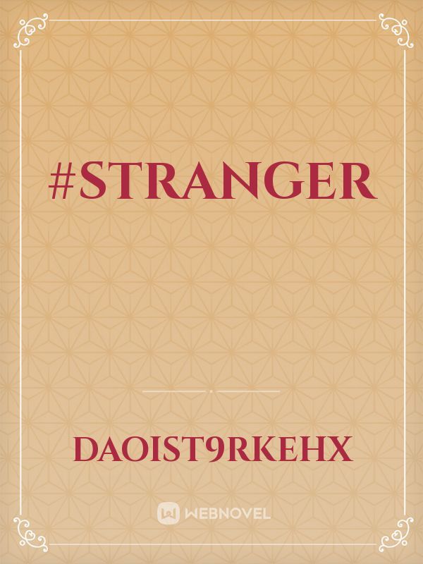 #Stranger