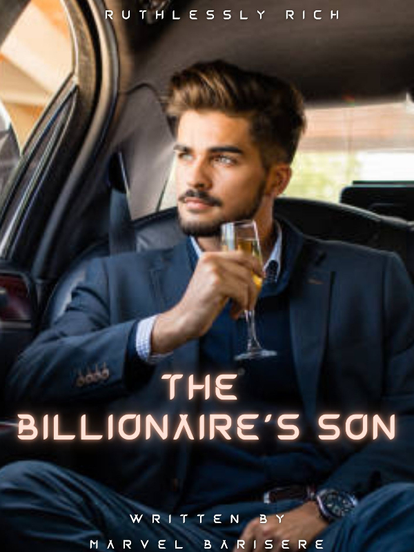 The Billionaire's Son: Ruthlessly Rich Book
