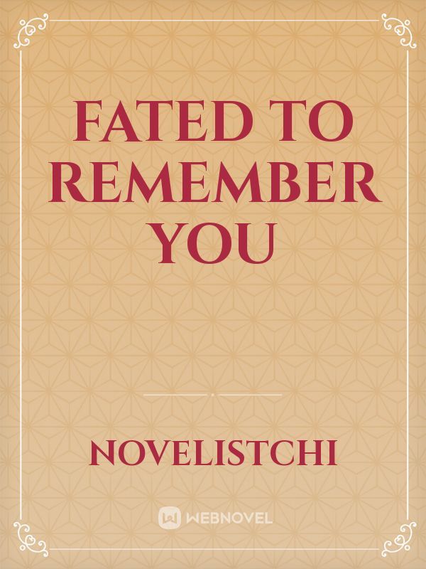 Fated To Remember You