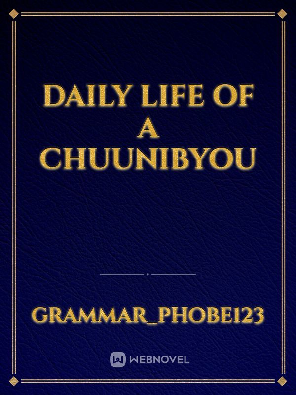 Daily Life of A Chuunibyou Book