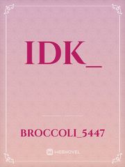Idk_ Book