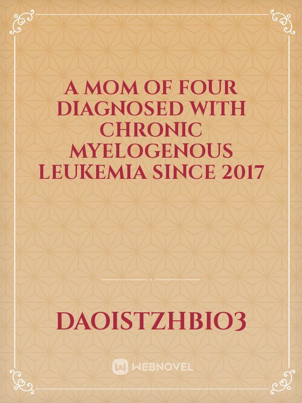 A mom of four diagnosed with Chronic Myelogenous Leukemia since 2017