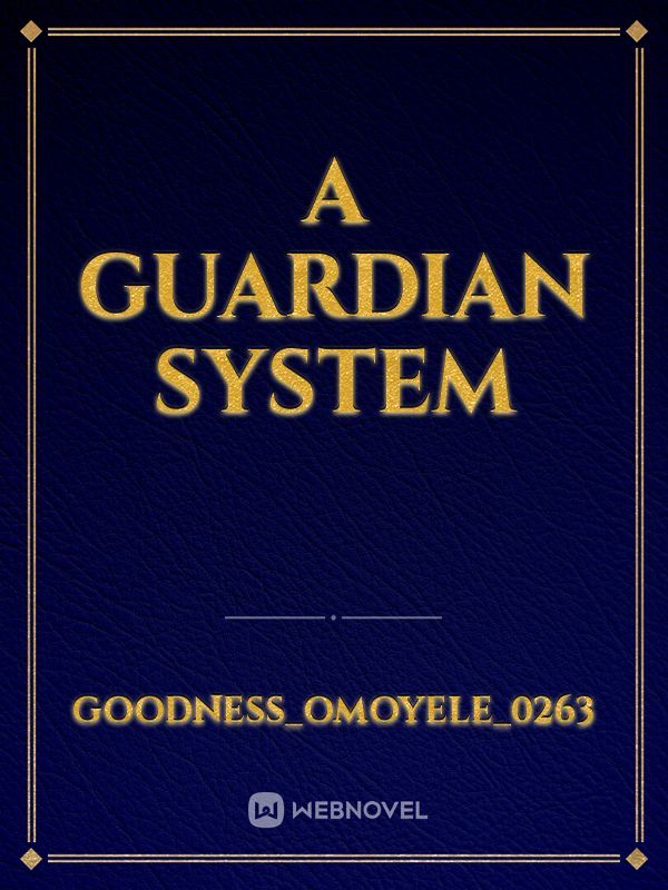 A Guardian System
