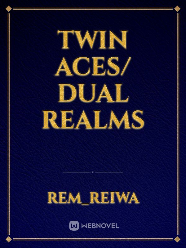 Twin Aces/ Dual Realms