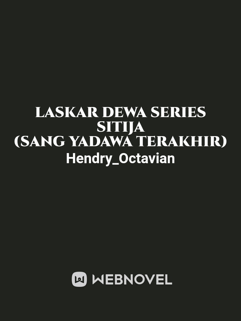 Laskar Dewa Series 
Sitija
(Sang Yadawa Terakhir) Book