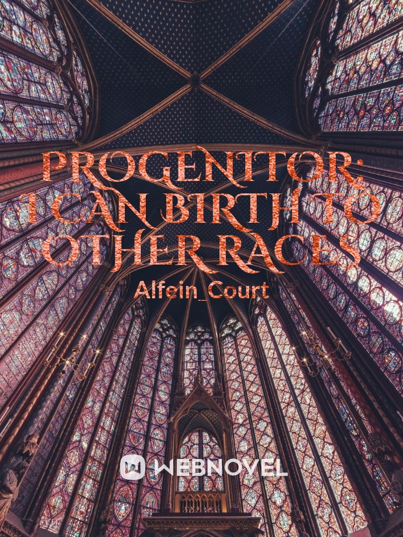 Progenitor:
I can birth to other races