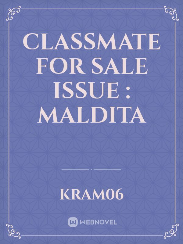 classmate for sale
issue : maldita