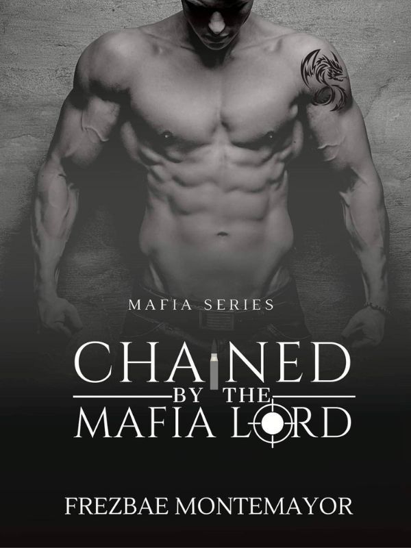 Chained By The Mafia Lord: Mafia Series Book