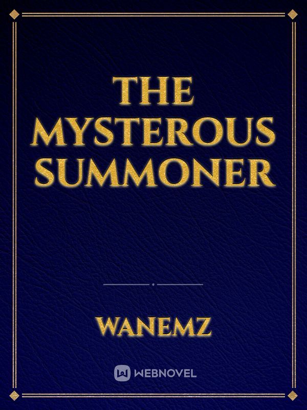 The mysterous Summoner