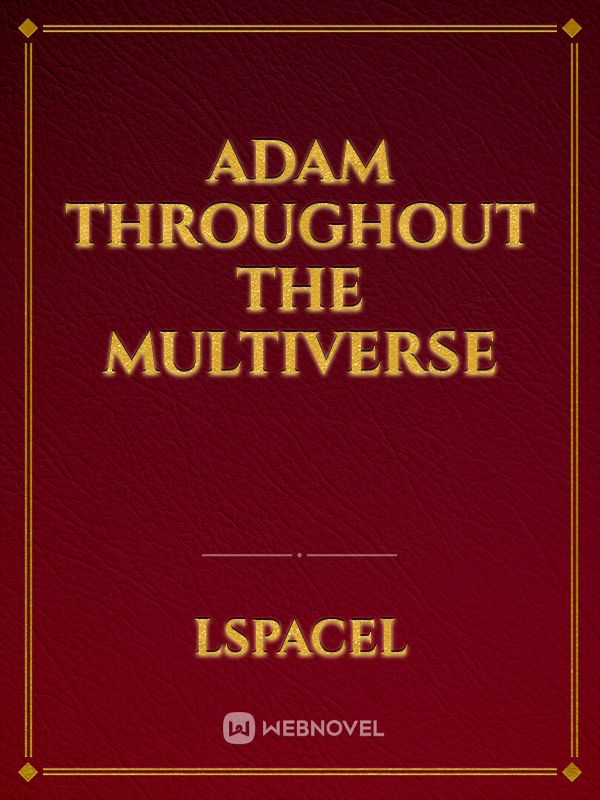 Adam Throughout the Multiverse