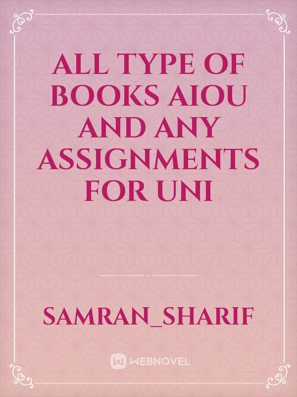 All type of books aiou and any assignments for uni