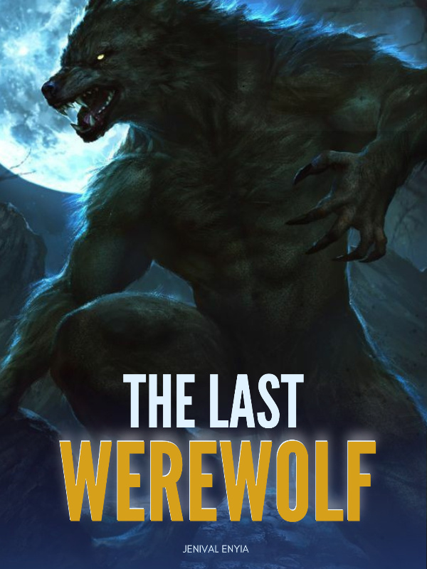 The Last Werewolf (Silver Blood) Book