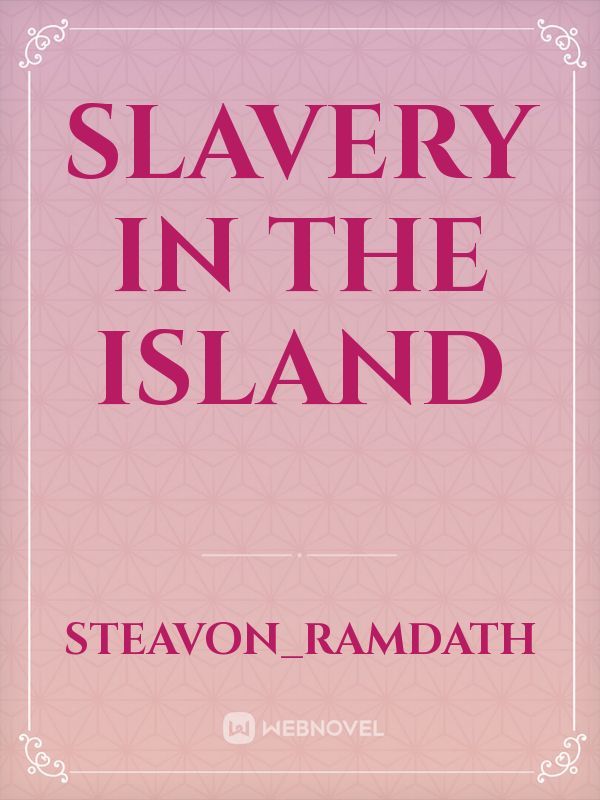 SLAVERY IN THE ISLAND Book