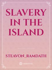 SLAVERY IN THE ISLAND Book