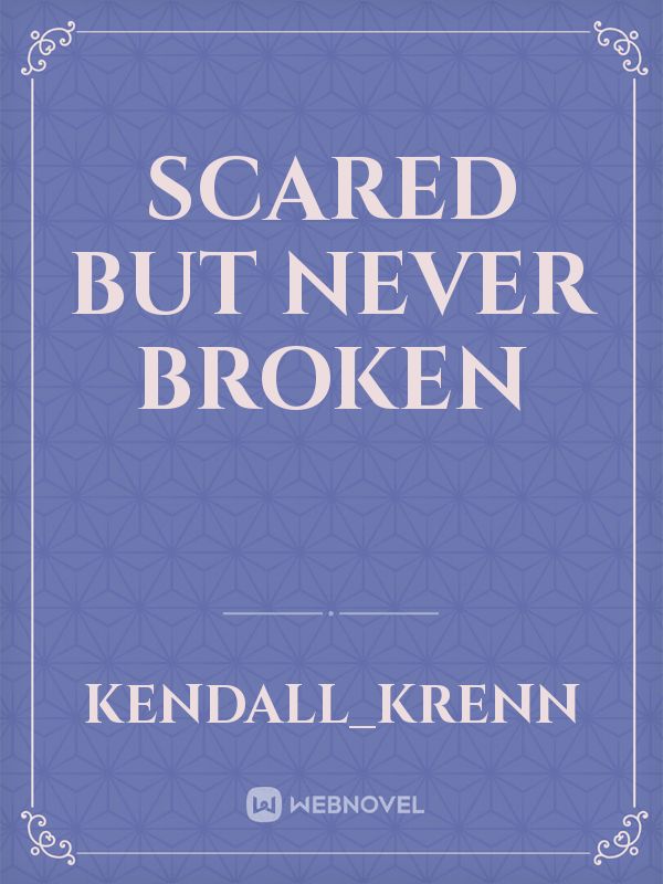 Scared But Never Broken Book