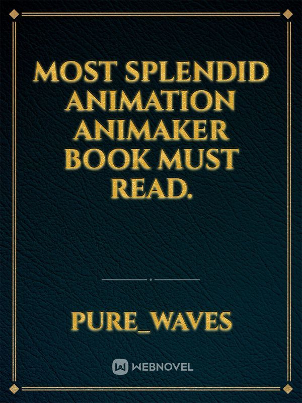 Most splendid animation animaker book must read.