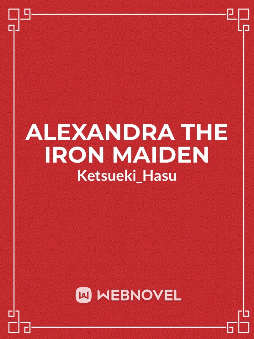 Alexandra the Iron Maiden
