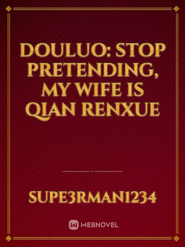 Douluo: Stop pretending, my wife is Qian Renxue