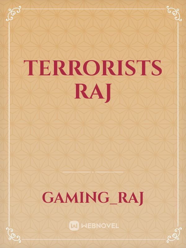 Terrorists Raj