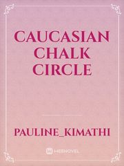 Caucasian Chalk Circle Book