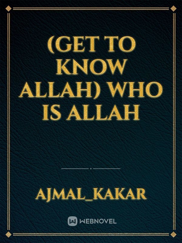 (GET TO KNOW ALLAH) who is allah