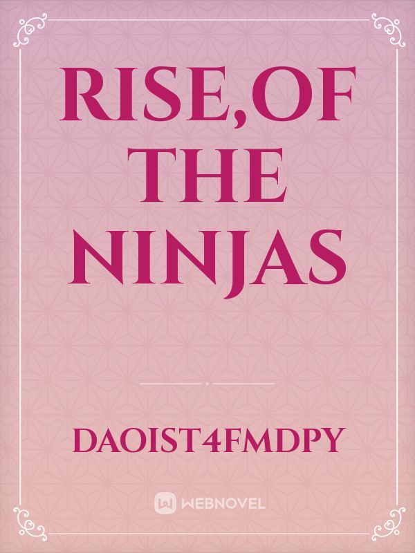 Rise,of the ninjas