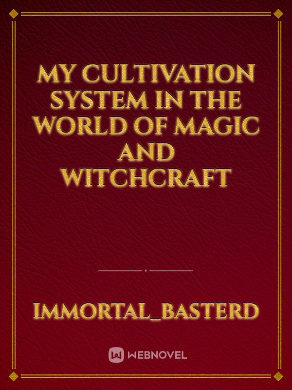 My Cultivation System in the world of Magic and Witchcraft Book