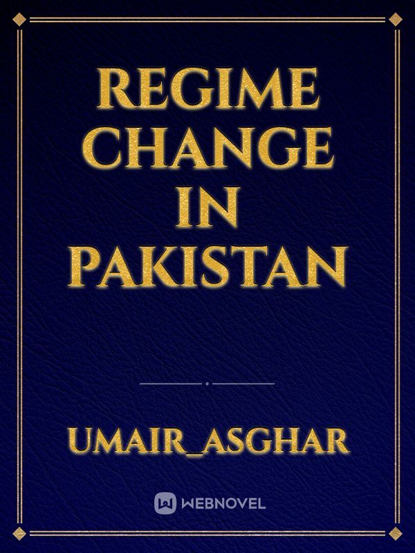 Regime Change in Pakistan
