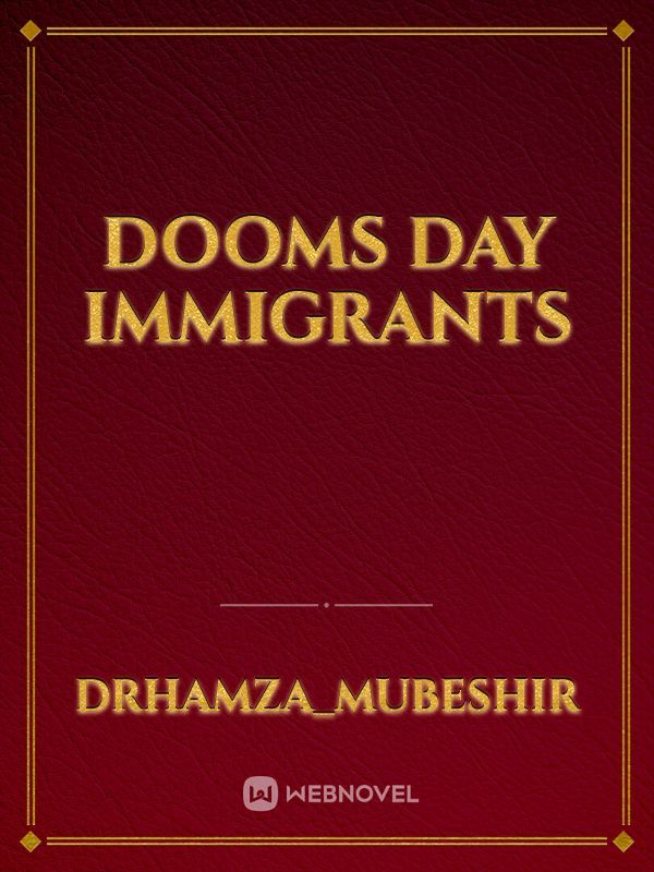 Dooms day immigrants
