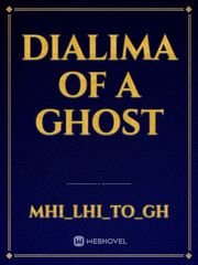Dialima of a ghost Book