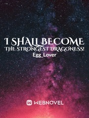 I Shall Become The Strongest Dragoness! Book