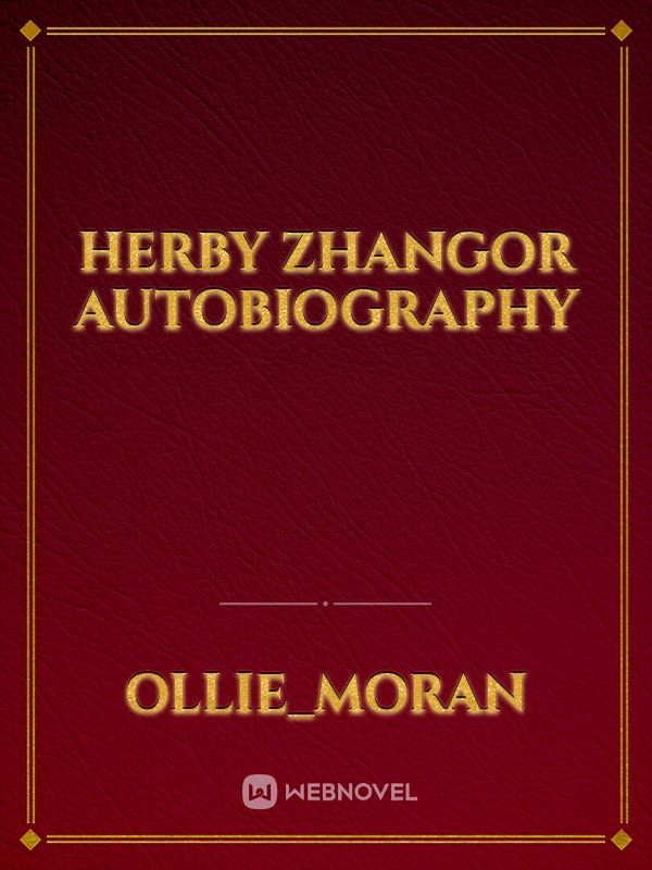 Herby Zhangor autobiography