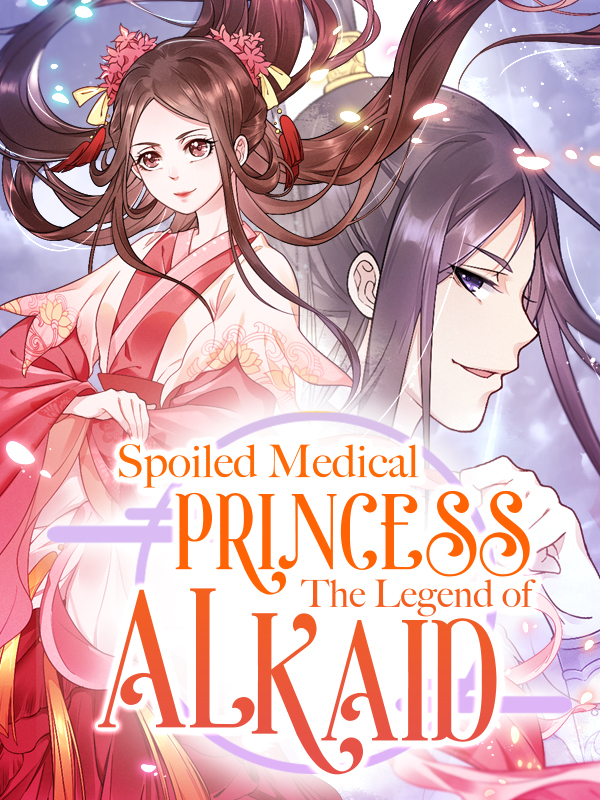 Spoiled Medical Princess:TheLegend of Alkaid