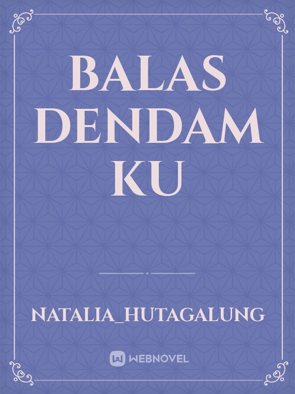 BALAS DENDAM KU Book