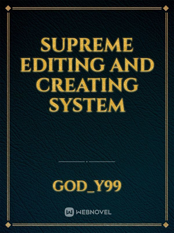 Supreme editing and creating system