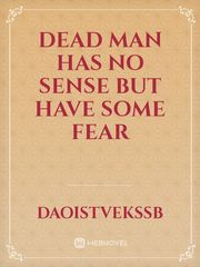 Dead Man Has No Sense But Have Some Fear Book