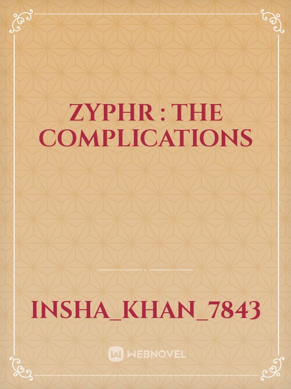 Zyphr : The complications Book