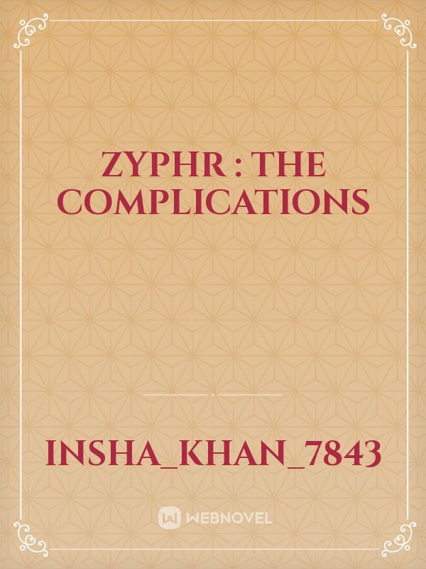 Zyphr : The complications Book