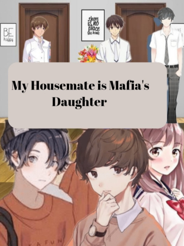My Housemate is Mafia's Daughter