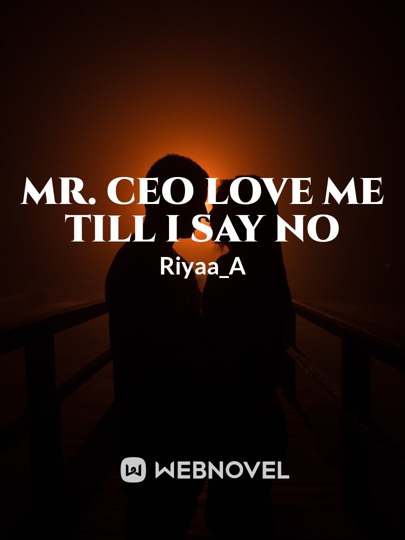 Mr. CEO Love Me Till I Say No Book
