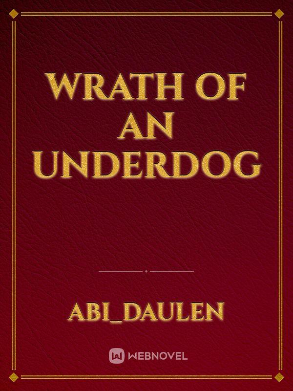 Wrath of an Underdog