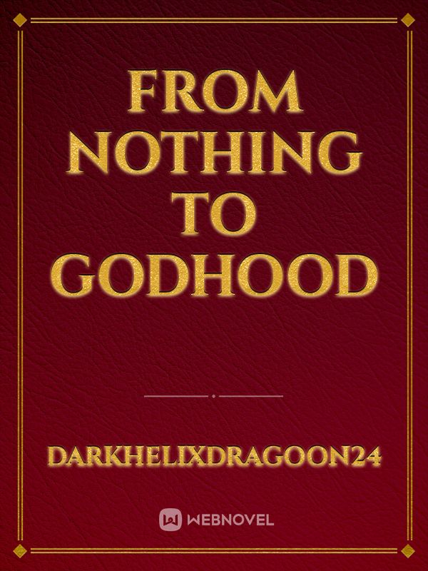 From Nothing To Godhood Book