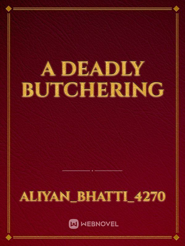 A deadly butchering